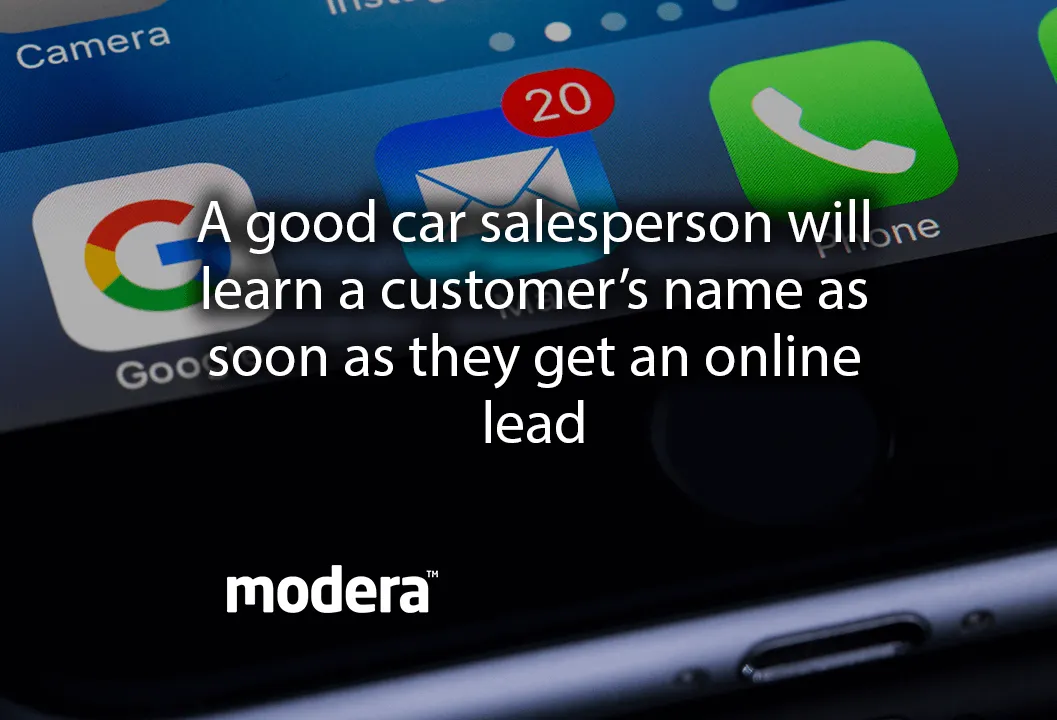 A good car salesperson will learn a customer’s name